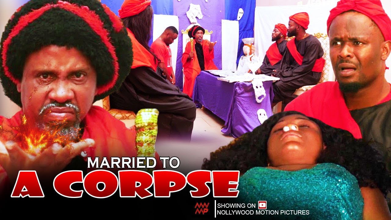 Married To A Corpse   Nigerian Movie