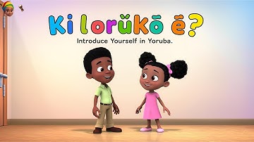 Introduce yourself: Learning  for toddlers | Yoruba | Learn Yoruba for Kids | Yoruba for Toddlers