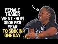 Female trader explains how she made it to 60000 days in forex