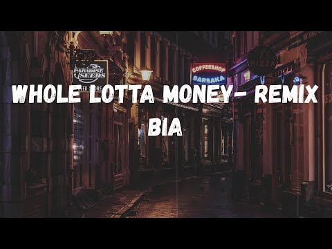 BIA - WHOLE LOTTA MONEY (feat. Nicki Minaj) - Remix (Lyrics)