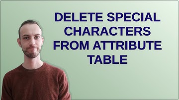Gis: Delete special characters from attribute table