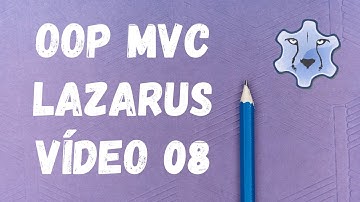 357 - OOP MVC Lazarus - Video 08