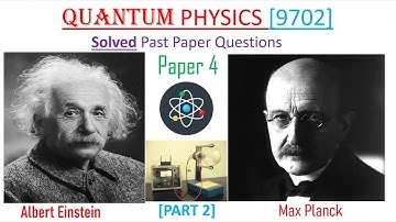 QUANTUM PHYSICS 9702 [Solved past paper Questions] Part 2