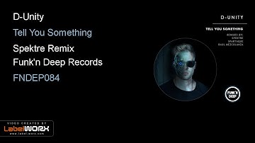 D-Unity - Tell You Something (Spektre Remix)
