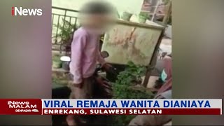 Polisi Tangkap Pelaku Penganiayaan Remaja Wanita di Sulsel - iNews Malam 02/02