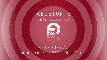Ableton Tutorial: QT e.27 - Where to put VST .dll Files