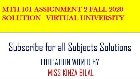 Mth101 Assignment 2 solution| fall 2020|By Miss Kinza Bilal