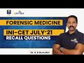 INI-CET 2021 | 13  Recall Questions in Forensic Medicine | Dr. K.S Gurudut | DBMCI 100% Strike Rate
