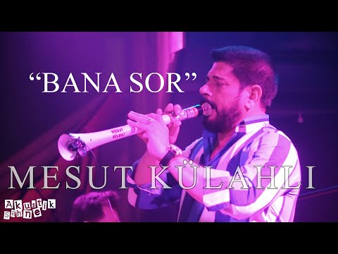 Mesut Külahlı - Bana Sor