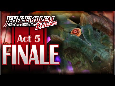 Fire Emblem Echoes: Shadows of Valentia - Act 5: FINALE | FINAL BOSS DUMA!