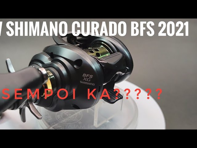 review shimano curado bfs 2021 dan perbezaan dengan curado MGL 