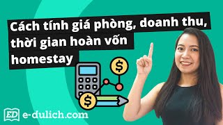 Cách tính giá phòng, doanh thu, lợi nhuận, thời gian hoàn vốn kinh doanh homestay