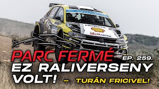 EZ RALIVERSENY VOLT! (ERC-szakértő: Turán Frici) (Parc Fermé Ep. 259.)