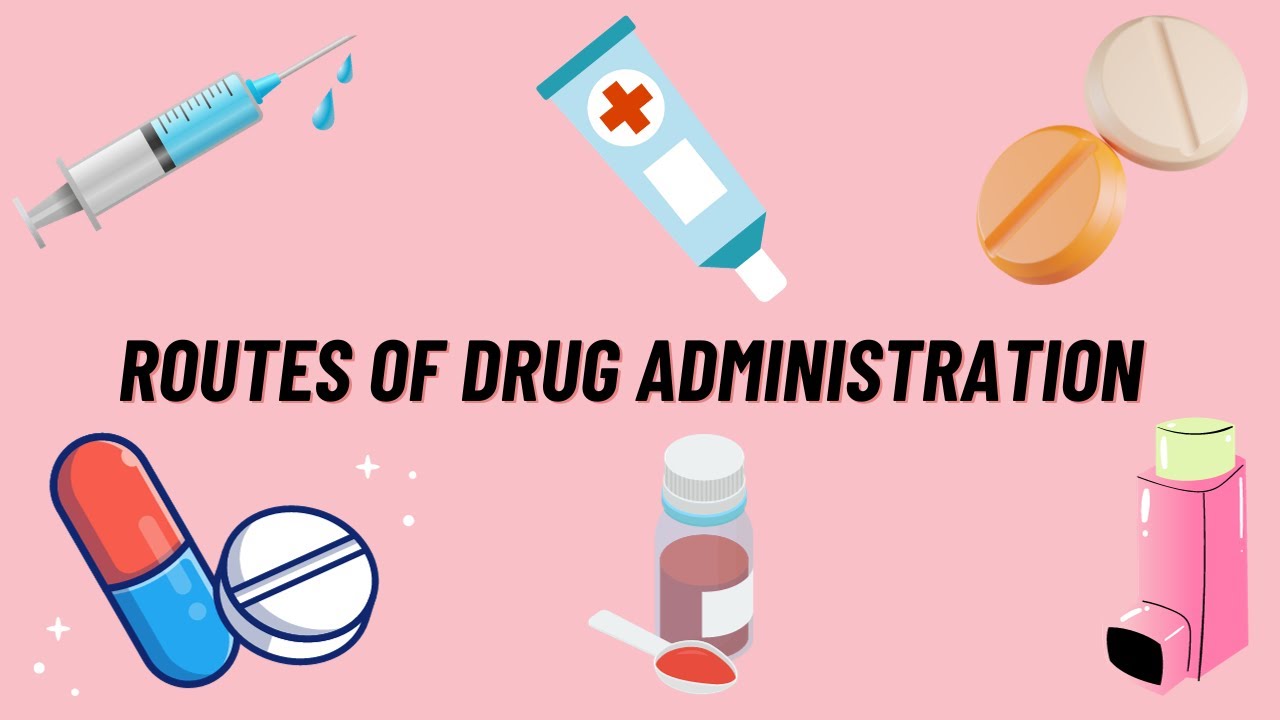 The Fastest Acting Method Of Drug Administration Is Routes of Drug Administration | Methods of Drug Administration