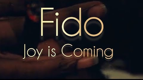 Fido - Joy Is Coming (Official Video)