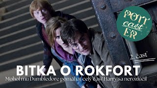 BITKA O ROKFORT časť 2. | KTO bol vlastne hrdina? | slovenský Harry Potter podcast s4e8