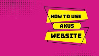 How to Use AXUS Website | Tech with Firdous
