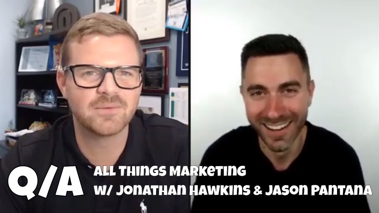 All Things Marketing with Jonathan Hawkins & Jason Pantana - Episode 1 | Q&A