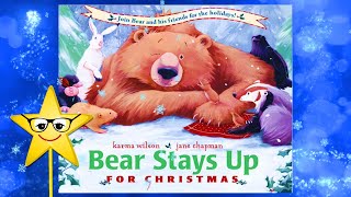 🎄Christmas Book Read Aloud: BEAR STAYS UP FOR CHRISTMAS by Karma Wilson 🐻