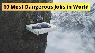 10 Most Dangerous Jobs in World