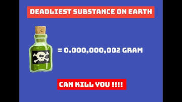 Top 10 Deadliest Substance On Earth? Toxicity Comparison