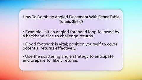 How To Combine Angled Placement With Other Table Tennis Skills? - Ping Pong Prodigy