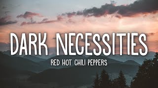 Red Hot Chili Peppers - Dark Necessities (Lyrics) | 25min