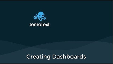 Creating Dashboards in Sematext Cloud