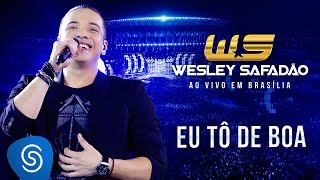 Video voorbeeld van "Wesley Safadão - Eu Tô de Boa [DVD Ao Vivo em Brasília]"
