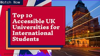 Top 10 UK Universities with High Acceptance Rate for International Students