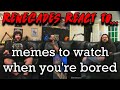 Renegades React to... @Memecorp - memes to watch when you're bored