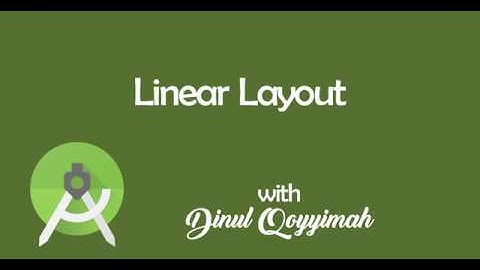 Tutorial 7 - Linear Layout pada Android Studio