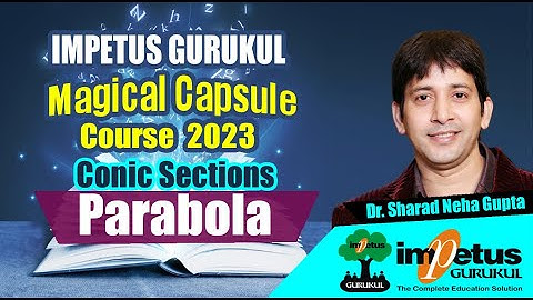 Parabola | Conic sections for NIMCET | Magical Capsule Course - 29 | Impetus Gurukul