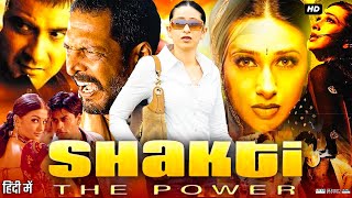 Shakti The Power Full Movie 2002 | Shah Rukh Khan | Karisma Kapoor | Nana Patekar | Review & Facts