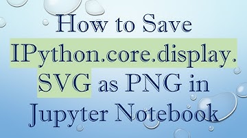 How to Save IPython.core.display.SVG as PNG in Jupyter Notebook