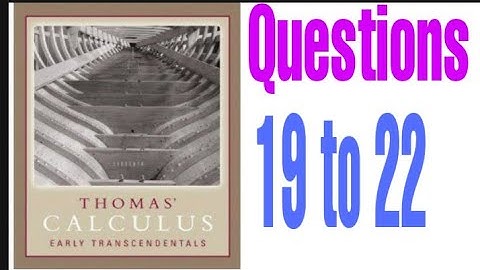 Thomas Calculus Exercise 4.1 Question 19 to 22 #thomascalculus