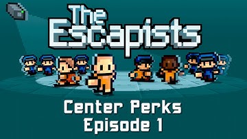 Center Perks - Day 1 (The Escapists gameplay)