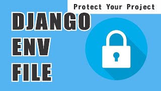 How to Hide Your Django Secret Key Using Django .env File || Django Environment Variable.