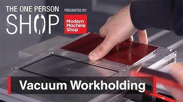 The One-Person Machine Shop | Machining Thin Parts using Vacuum Workholding