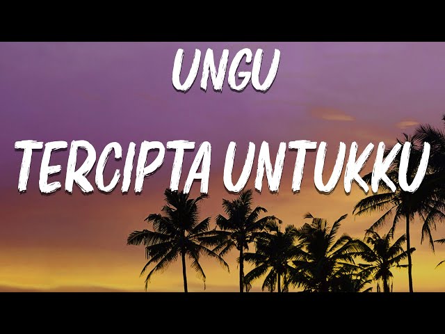 UNGU - Tercipta Untukku (Lirik) class=