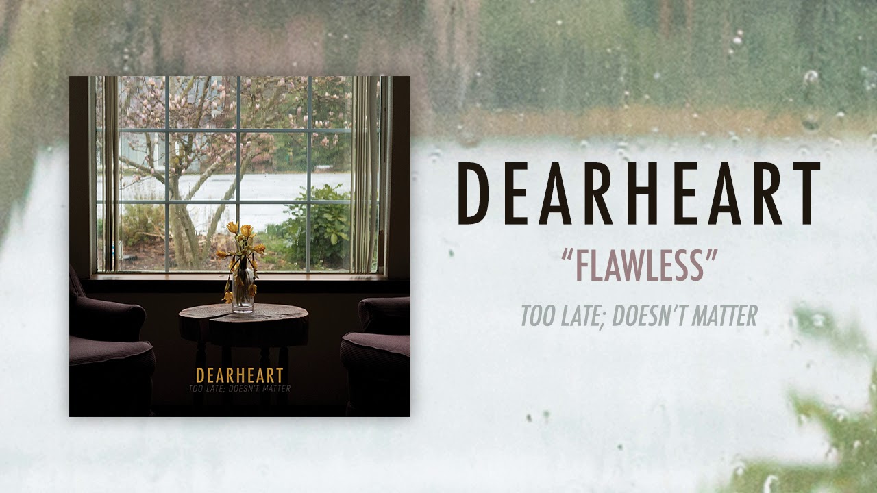 Guarda Dearheart - "Flawless" su YouTube Guarda Dearheart - "Flawless" su YouTube