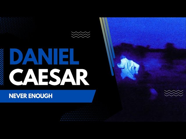 Daniel Caesar On 'Never Enough' And The Pressures Of