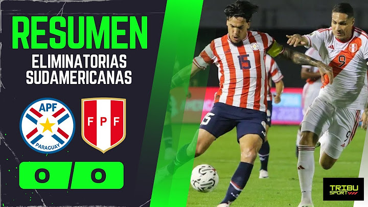 PARAGUAY VS PERÚ | RESUMEN COMPLETO | ELIMINATORIAS 2026⚽🏆