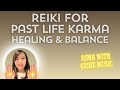 Reiki for past life karma healing  balance 432 hz frequency by reiki master carlie