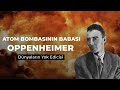 #OSCAR&#39;A DAMGASINI VURAN OPPENHEIMER FİLMİNE KONU OLAN ŞİZOFREN BİLİM ADAMININ İNANILMAZ HİKAYESİ