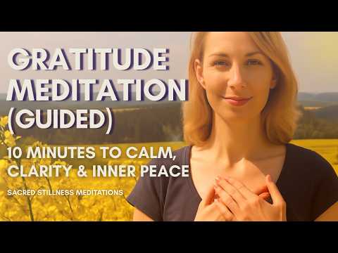 Gratitude Meditation Guided 10 Minutes To Calm Clarity Inner Peace