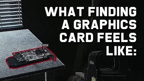 What it feels like to find a GPU in Tarkov