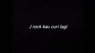 J ROCK KAU CURI LAGI - DRUMLESS