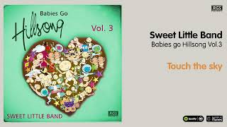 Sweet Little Band. Babies Go Hillsong Vol 3. Touch the sky