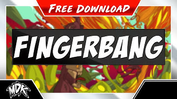 ♪ MDK - Fingerbang [FREE DOWNLOAD] ♪
